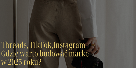 Threads, TikTok, Instagram: Gdzie warto budować markę?